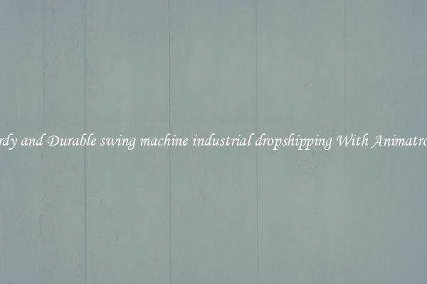 Sturdy and Durable swing machine industrial dropshipping With Animatronics