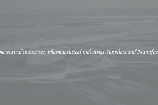 pharmaceutical industries, pharmaceutical industries Suppliers and Manufacturers