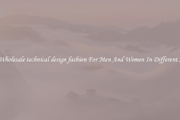 Buy Wholesale technical design fashion For Men And Women In Different Styles