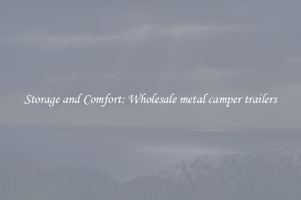 Storage and Comfort: Wholesale metal camper trailers