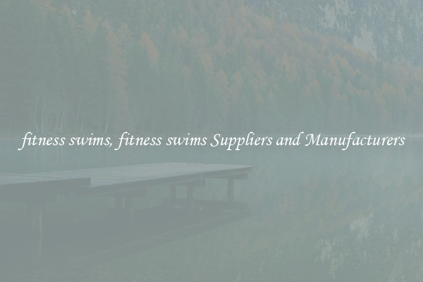 fitness swims, fitness swims Suppliers and Manufacturers