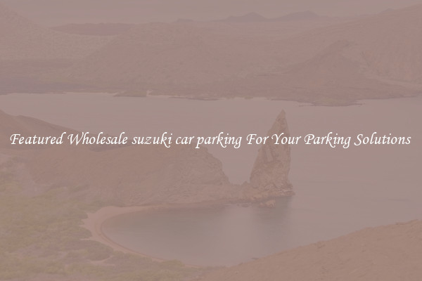 Featured Wholesale suzuki car parking For Your Parking Solutions 