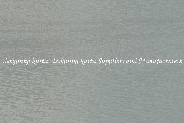 designing kurta, designing kurta Suppliers and Manufacturers