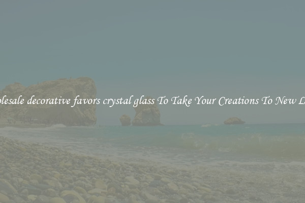 Wholesale decorative favors crystal glass To Take Your Creations To New Levels