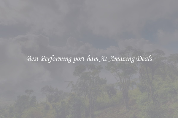 Best Performing port ham At Amazing Deals