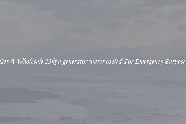 Get A Wholesale 25kva generator water cooled For Emergency Purposes