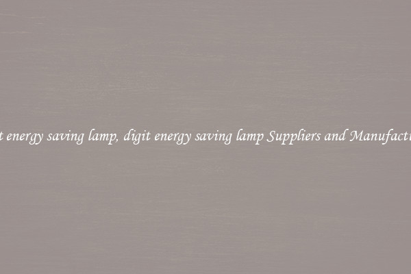 digit energy saving lamp, digit energy saving lamp Suppliers and Manufacturers