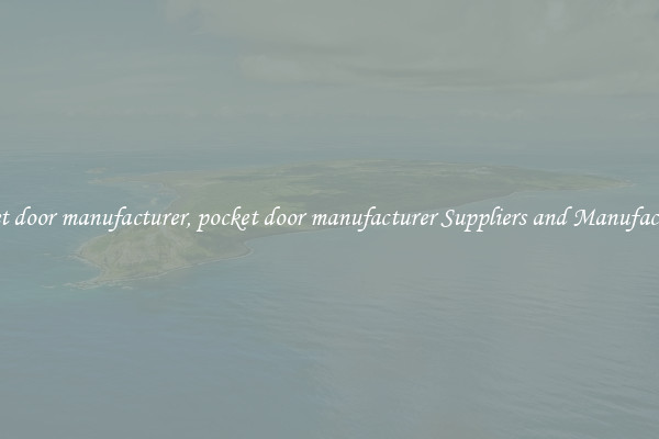 pocket door manufacturer, pocket door manufacturer Suppliers and Manufacturers