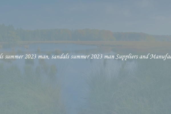sandals summer 2023 man, sandals summer 2023 man Suppliers and Manufacturers