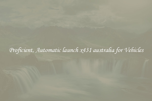 Proficient, Automatic launch x431 australia for Vehicles
