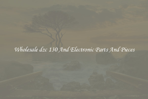 Wholesale dzc 130 And Electronic Parts And Pieces