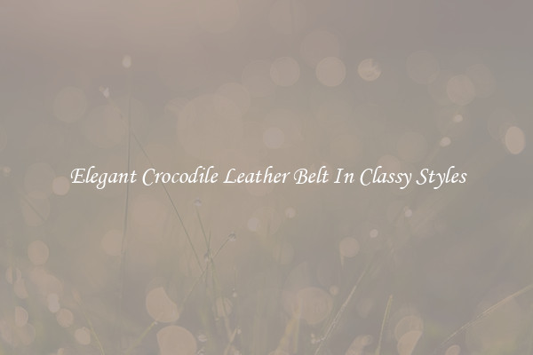 Elegant Crocodile Leather Belt In Classy Styles